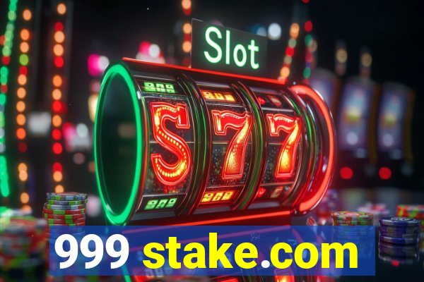 999 stake.com